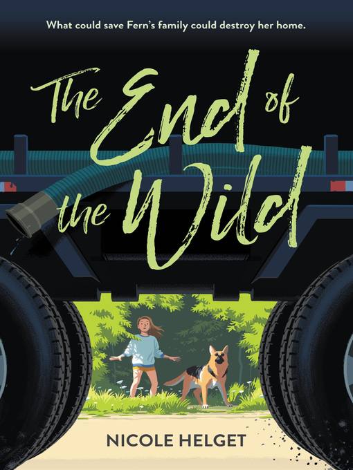 Title details for The End of the Wild by Nicole Helget - Available